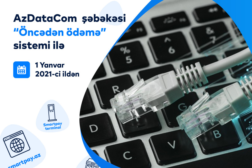 “AzDataCom” internet provayderi “öncədən ödəmə” sisteminə keçir