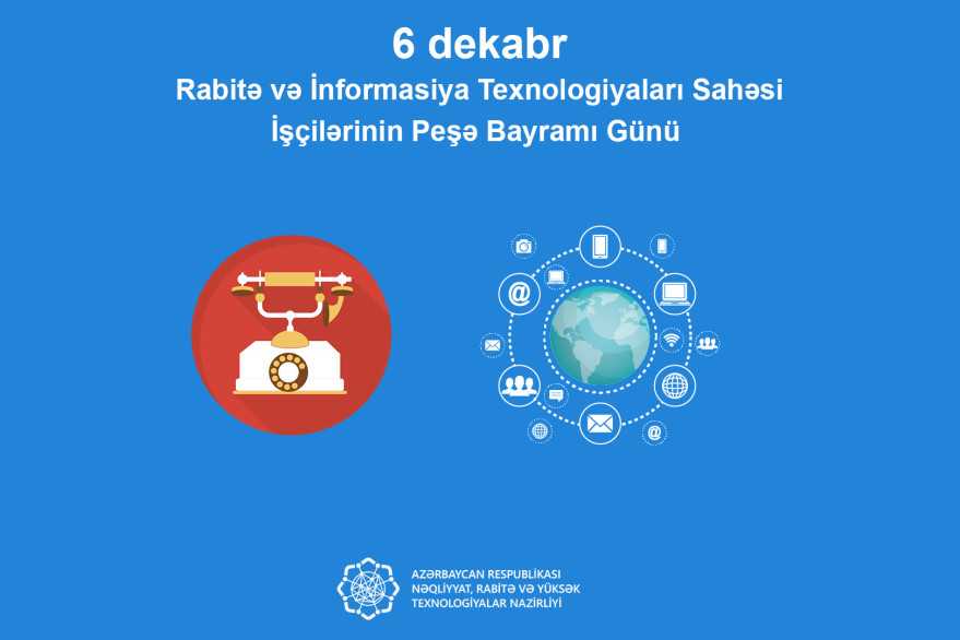 6 dekabr rabitə və informasiya texnologiyaları işçilərinin peşə bayramı günüdür