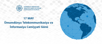 17 May Ümumdünya Telekommunikasiya və İnformasiya Cəmiyyəti Günüdür
