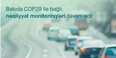 COP29-la bağlı nəqliyyatın idarə olunması üzrə monitorinqlər davam etdirilir