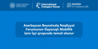 Azərbaycan Beynəlxalq Nəqliyyat Forumunun Dayanıqlı Mobillik üzrə İşçi qrupunda təmsil olunur