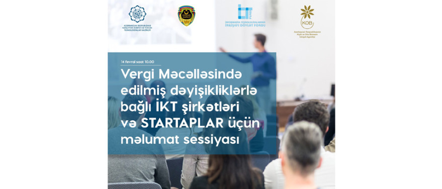 Vergi Məcəlləsində edilmiş dəyişikliklərlə bağlı İKT şirkətləri və startaplar üçün məlumat sessiyası keçiriləcək