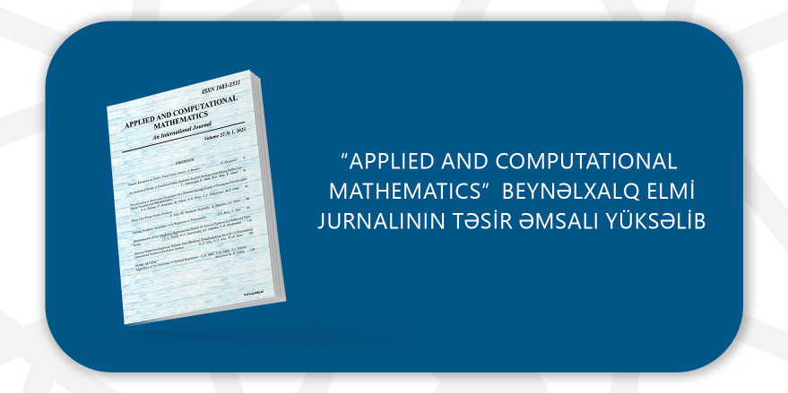 “Applied and Computational Mathematics” beynəlxalq jurnalı təsir əmsalı indeksinə görə dünyada 2-ci yerə yüksəlib