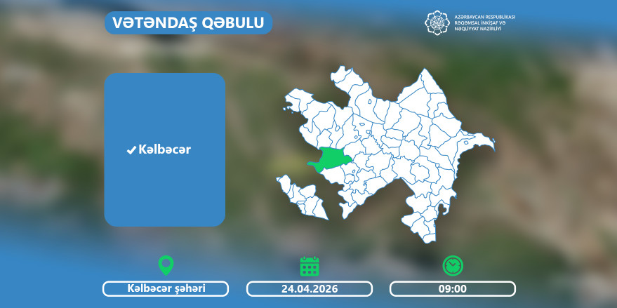 Nazir Rəşad Nəbiyev Kəlbəcərdə vətəndaşları qəbul edəcək